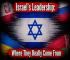Israel’s Leadership: Where They Really Come From