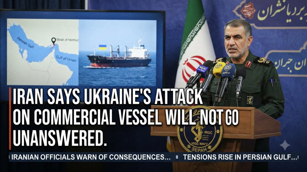 Iran Says Ukraine's Attack on Commercial Vessel Will Not Go Unanswered