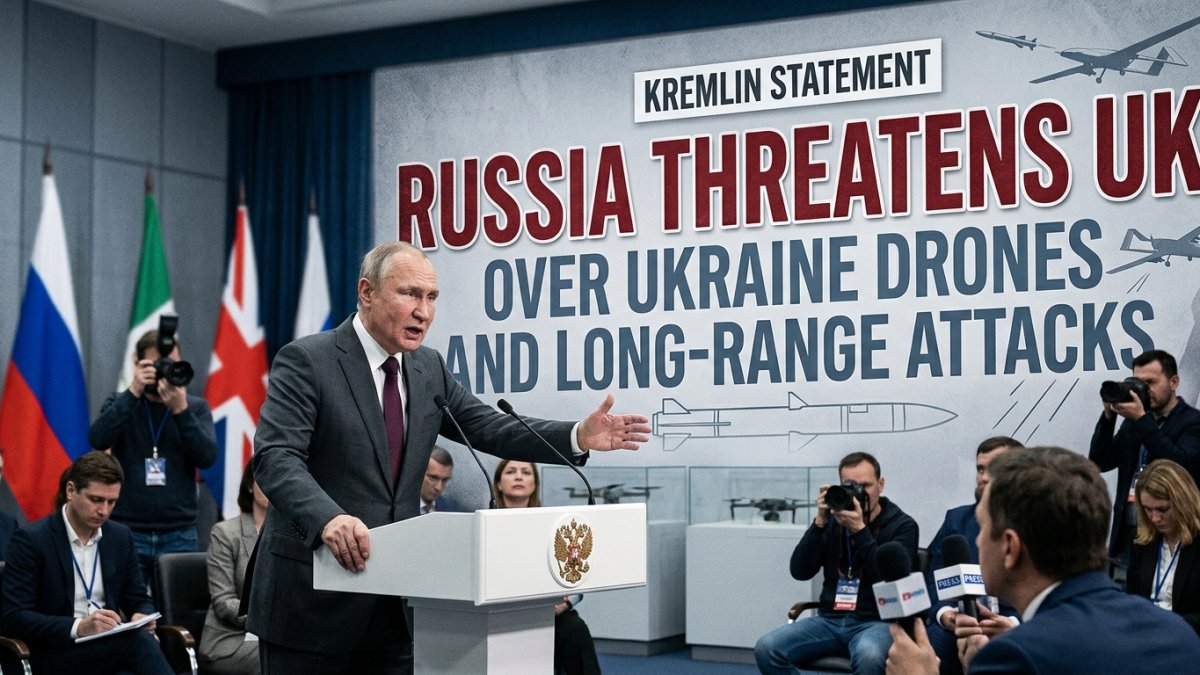 Russia Threatens UK Over Ukraine Drones and Long-Range Attacks